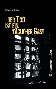 portada Der tod ist ein Täglicher Gast: Holländische Geiseln und Widerstandskämpfer 1944 (en Alemán)