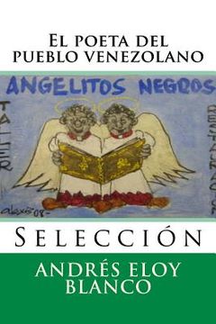 portada El Poeta del Pueblo Venezolano: Seleccion: Volume 13 (Nuestramerica) (in Spanish)