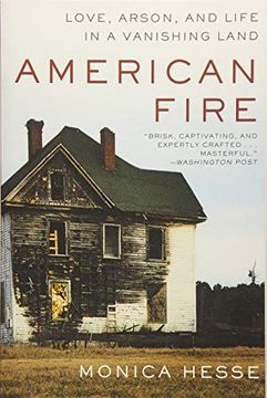 portada American Fire: Love, Arson, and Life in a Vanishing Land (in English)