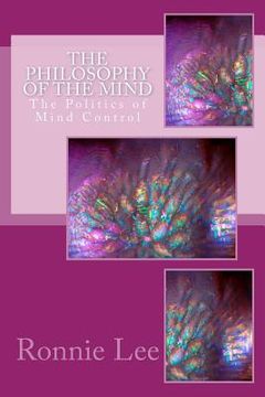 portada The Philosophy of the Mind: The Politics of Mind Control (en Inglés)