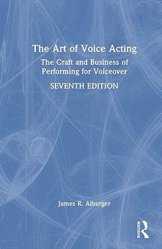 portada The art of Voice Acting: The Craft and Business of Performing for Voiceover