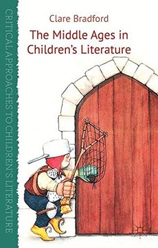 portada The Middle Ages in Children's Literature (Critical Approaches to Children's Literature)