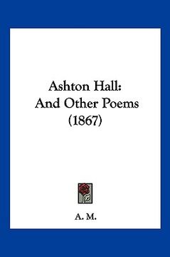 portada ashton hall: and other poems (1867) (en Inglés)