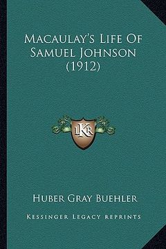 portada macaulay's life of samuel johnson (1912) (en Inglés)