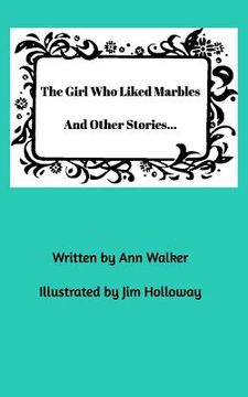 portada The Girl Who Liked Marbles And Other Stories... (in English)