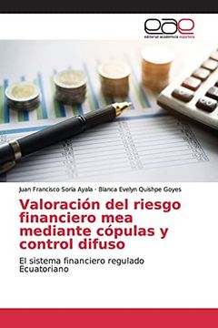 portada Valoración del Riesgo Financiero mea Mediante Cópulas y Control Difuso: El Sistema Financiero Regulado Ecuatoriano