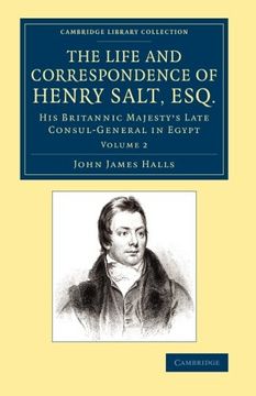 portada The Life and Correspondence of Henry Salt, Esq. Volume 2: His Britannic Majesty's Late Consul General in Egypt (Cambridge Library Collection - African Studies) 