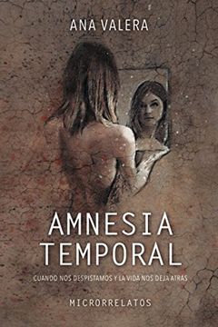 portada Amnesia Temporal: Cuando nos Despistamos y la Vida nos Deja Atrás