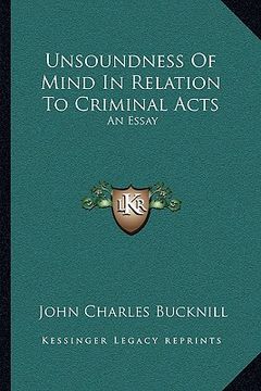 portada unsoundness of mind in relation to criminal acts: an essay (en Inglés)