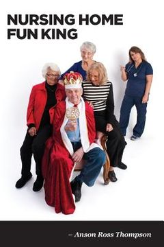 portada Nursing Home Fun King: and 72 1/2 other stories from a real live Ninja