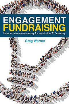 portada Engagement Fundraising: How to Raise More Money for Less in the 21St Century (en Inglés)