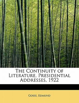 portada the continuity of literature, presidential addresses, 1922 (in English)