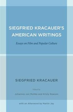 portada Siegfried Kracauer's American Writings: Essays on Film and Popular Culture (Weimar and Now: German Cultural Criticism) (en Inglés)