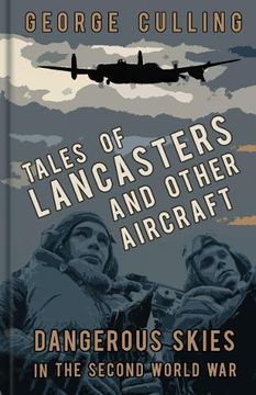 portada Tales of Lancasters and Other Aircraft: Dangerous Skies in the Second World War