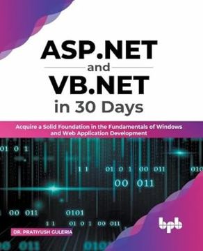 portada Asp. Net and Vb. Net in 30 Days: Acquire a Solid Foundation in the Fundamentals of Windows and web Application Development (English Edition) (en Inglés)
