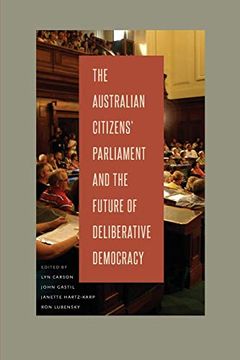 portada The Australian Citizens’ Parliament and the Future of Deliberative Democracy (Rhetoric and Democratic Deliberation) (Volume 8) (en Inglés)