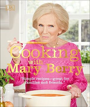 portada Cooking With Mary Berry: Simple Recipes, Great for Family and Friends 