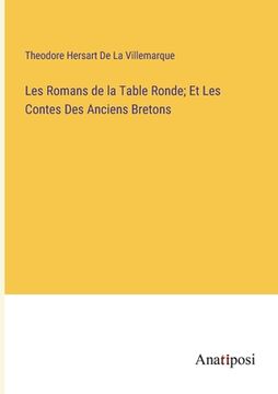 portada Les Romans de la Table Ronde; Et Les Contes Des Anciens Bretons (en Francés)