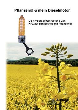 portada Pflanzenöl & Mein Dieselmotor: Do it Yourself Umrüstung mit Anregungen Tipps und faq (en Alemán)