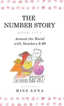 portada The Number Story 5 &The Number Story 6: Around the World with Numbers 0-99/The Invisible Chairs of Numberland (en Inglés)
