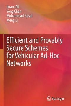 portada Efficient and Provably Secure Schemes for Vehicular Ad-Hoc Networks (in English)