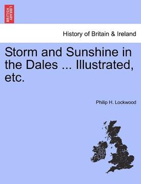 portada storm and sunshine in the dales ... illustrated, etc. (en Inglés)