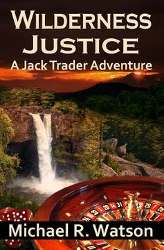 portada Wilderness Justice: A Jack Trader Adventure (en Inglés)