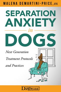 portada Separation Anxiety in Dogs: Next Generation Treatment Protocols and Practices 