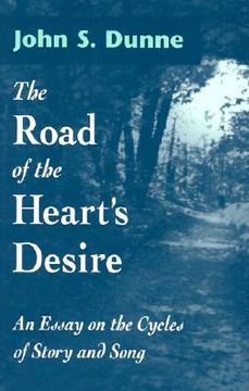 portada the road to the heart's desire: an essay on the cycles of story and song
