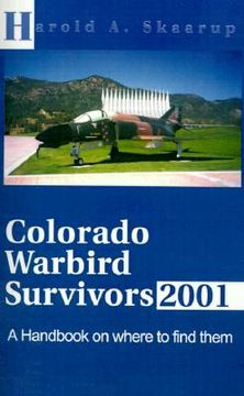 portada colorado warbird survivors 2001: a handbook on where to find them (en Inglés)