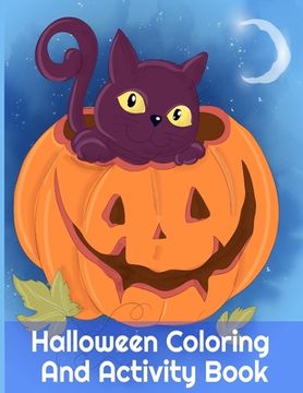 portada Halloween Coloring And Activity Book: Spooky Activities For Kids 3-5 & Parents, 8.5x11, 110 Pages, Printed On One Side To Be Safe For Color Markers - 