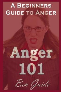 portada Anger 101: A Beginners Guide to Anger (en Inglés)