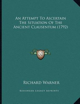 portada an attempt to ascertain the situation of the ancient clausentum (1792) (en Inglés)