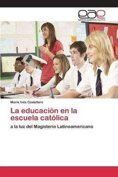 portada La educación en la escuela católica: a la luz del Magisterio Latinoamericano (Spanish Edition)