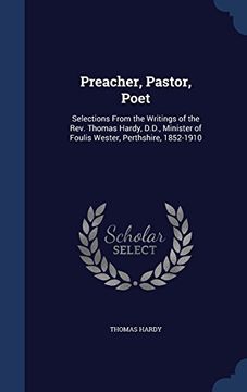 portada Preacher, Pastor, Poet: Selections from the Writings of the REV. Thomas Hardy, D.D., Minister of Foulis Wester, Perthshire, 1852-1910