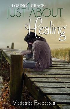 portada Just About Healing (en Inglés)
