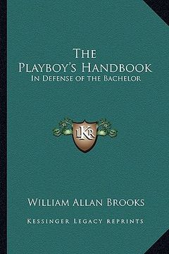 portada the playboy's handbook: in defense of the bachelor (en Inglés)