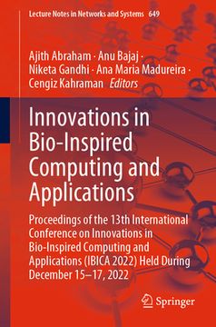 portada Innovations in Bio-Inspired Computing and Applications: Proceedings of the 13th International Conference on Innovations in Bio-Inspired Computing and (en Inglés)