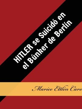 portada Hitler se Suicidó en el Búnker de Berlín (in Spanish)
