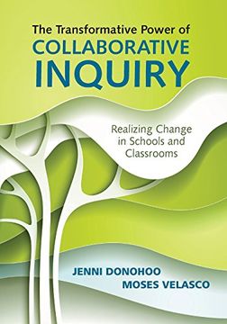 portada The Transformative Power of Collaborative Inquiry: Realizing Change in Schools and Classrooms (en Inglés)