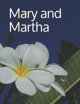 portada Mary and Martha: Senior reader study bible reading in extra-large print for memory care with reminiscence questions and coloring activi