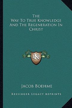 portada the way to true knowledge and the regeneration in christ