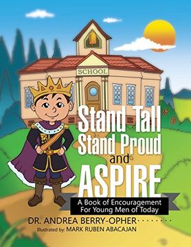 portada Stand Tall, Stand Proud, and Aspire: A Book of Encouragement for Young Men of Today