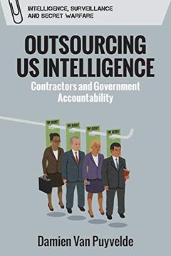 portada Outsourcing us Intelligence: Contractors and Government Accountability (Intelligence, Surveillance and Secret Warfare) (en Inglés)