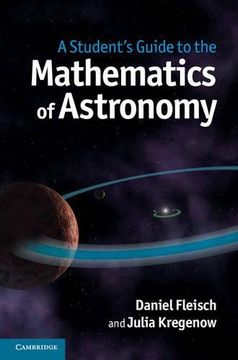 portada A Student's Guide to the Mathematics of Astronomy (Student's Guides) (en Inglés)