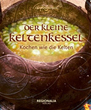portada Der Kleine Keltenkessel: Kochen wie die Kelten (en Alemán)