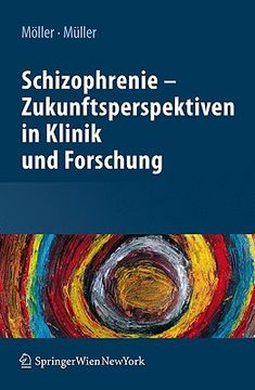 portada Schizophrenie - Zukunftsperspektiven in Klinik Und Forschung (in German)