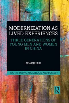 portada Modernization as Lived Experiences: Three Generations of Young men and Women in China (Youth, Young Adulthood and Society) (en Inglés)