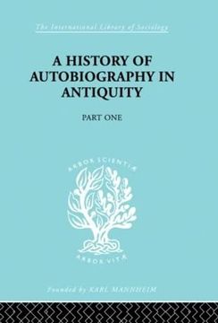 portada A History of Autobiography in Antiquity: Part 1 (International Library of Sociology)