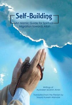 portada Self-Building: An Islamic Guide for Spiritual Migration Towards Allah (en Inglés)